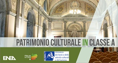 Beni culturali: MiBACT ed ENEA presentano “Patrimonio Culturale in classe A”