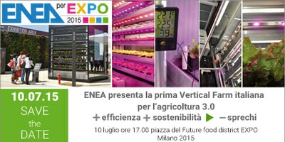EXPO 2015: ENEA inaugura prima Vertical Farm italiana con campagna “meno sprechi = più sostenibilità” 